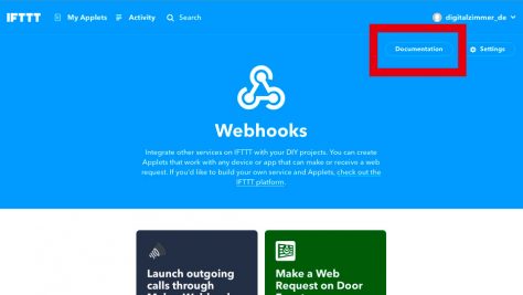 Auf der Seite https://ifttt.com/maker_webhooks die Schaltfläche „Documentation“ anklicken, um die URL für Webhooks anzuzeigen